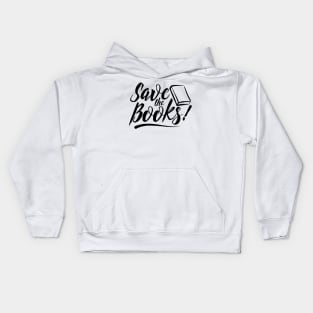 Save the Books Book Ban Protest Supplies for Banned Book Week Kids Hoodie